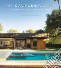 The California style. Architecture on the edge in paradise libro di Zamora Mola Francesc