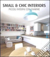 Small & chic interiors. Piccoli interni con charme. Ediz. inglese, tedesca, francese e spagnola libro di Gutiérrez Manel