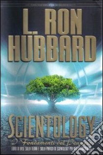 Scientology. I fondamenti del pensiero libro di Hubbard L. Ron