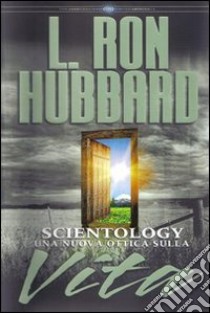 Scientology. Una nuova ottica sulla vita. Audiolibro. 5 CD Audio  di Hubbard L. Ron