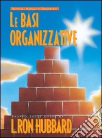 Le basi organizzative libro di Hubbard L. Ron