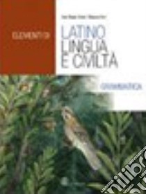 Elementi di latino. Grammatica. Per le Scuole supe libro di Conte Gian Biagio, Ferri Rolando