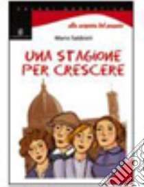 Una stagione per crescere libro di Sabbieti Mario