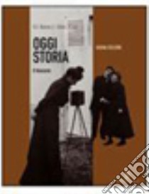 Oggi storia. Con fascicolo storia antica. Per la S libro di Stumpo E. Beniamino, Cotta I., Luti F.