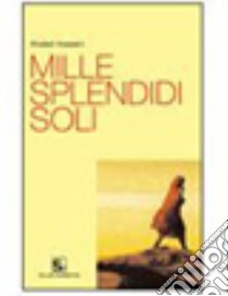 Mille splendidi soli libro di Hosseini Khaled