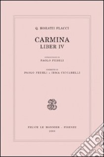 Carmina. Liber IV libro di Orazio Q. Flacco