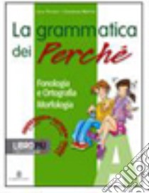 La grammatica dei perché. Per la Scuola media. Con libro di Peruzzi Luca, Martini Giovanna