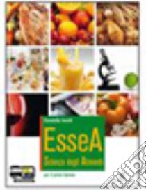 Essea. Scienza degli alimenti. Per gli Ist. Profes libro di Ianelli Donatella