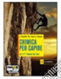 Chimica per capire. Vol. 1-2. Per i Licei e gli Is libro di Bargellini Alberto, Crippa Massimo, Nepgen Donatel