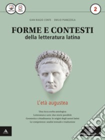 Forme e contesti della letteratura latina. Per i Licei e gli Ist. magistrali. Con e-book. Con espansione online. Vol. 2 libro di Conte Gian Biagio; Pianezzola Emilio