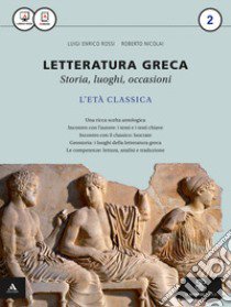 Letteratura greca. Per i Licei e gli Ist. magistrali. Con e-book. Con espansione online. Vol. 2 libro di Rossi Luigi E.