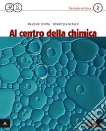 Al centro della chimica. Per gli Ist. tecnici e professionali. Con e-book. Con espansione online. Vol. 2 libro di Nepgen Donatella; Crippa Massimo