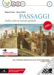 Passaggi. dalla città al mondo globale. Per i Licei e gli Ist. magistrali. Con e-book. Con espansione online. Con 2 libri: Atlante-CLIL. Vol. 1 libro di Gotor Miguel; Valeri Elena