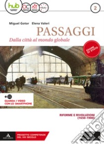 Passaggi. dalla città al mondo globale. Per i Licei e gli Ist. magistrali. Con e-book. Con espansione online. Con 2 libri: Atlante-CLIL. Vol. 2 libro di Gotor Miguel; Valeri Elena