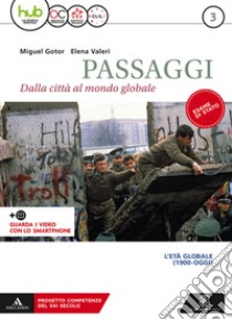 Passaggi. dalla città al mondo globale. Per i Licei e gli Ist. magistrali. Con e-book. Con espansione online. Con 2 libri: Atlante-CLIL. Vol. 3 libro di Gotor Miguel; Valeri Elena