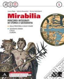 Mirabilia. Con atlante. Per i Licei e gli Ist. magistrali. Con e-book. Con espansione online. Vol. 1 libro di Pepe Laura; Novembri Valeria; Galimberti Enrico