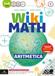 Wiki math. Aritmetica-Geometria. Per la Scuola media. Con e-book. Con espansione online. Vol. 2 libro di Pernigo Ubaldo; Tarocco Marco