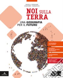 Noi sulla terra. Per gli Ist. tecnici e professionali. Con e-book. Con espansione online. Con Libro: Atlante geografico libro di Perrone Maria; Caraglio Giacomo