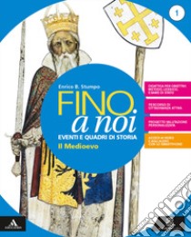 Fino a noi. Per la Scuola media. Con e-book. Con espansione online. Con 2 libri: Atlante-Quaderno. Vol. 1 libro di Stumpo Enrico B.