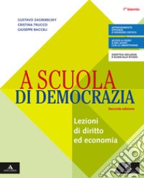 A scuola di democrazia. Per gli Ist. tecnici e professionali. Con e-book. Con espansione online. Con Libro: Quaderno 1° biennio libro di Zagrebelsky Gustavo, Trucco Cristina, Bacceli Giuseppe