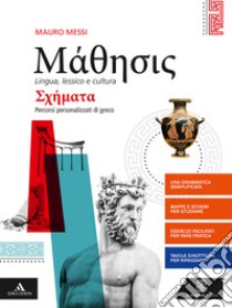 Mathesis. Schemata. Percorsi personalizzati di greco. Per i Licei. Con e-book. Con espansione online libro di Messi Mauro