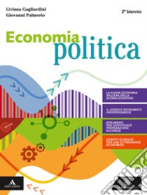 Economia politica. Per il 2° biennio degli Ist. tecnici e professionali. Con e-book. Con espansione online libro di Gagliardini Liviana, Palmerio Giovanni, Lorenzoni Maria Patrizia