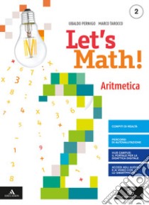 Let's math!. Aritmetica + geometria. Per la Scuola media. Con e-book. Con espansione online. Vol. 2 libro di Pernigo Ubaldo; Tarocco Marco