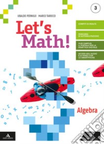 Let's math! Algebra + geometria. Per la Scuola media. Con e-book. Con espansione online. Vol. 3 libro di Pernigo Ubaldo; Tarocco Marco