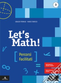 Let's math! Percorsi facilitati. Per la Scuola media. Con e-book. Con espansione online. Vol. 3 libro di Pernigo Ubaldo; Tarocco Marco