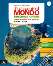 Ti racconto il mondo- Ediz. green. Volume 1 + atlante 1 + regioni 1. Per la Scuola media. Con e-book. Con espansione online. Vol. 1 libro