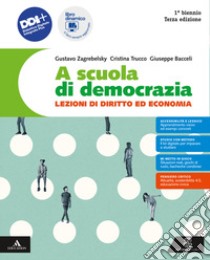 A scuola di democrazia. Lezioni di diritto ed economia. Vol. unico. Con Costituzione attiva, Storia del diritto e dell'economia. Per il 1° biennio degli Ist. tecnici e professionali. Con e-book. Con espansione online libro