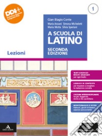 A SCUOLA DI LATINO. libro di CONTE GIAN BIAGIO - ANZANI MARIA - MICHELETTI SIMONA