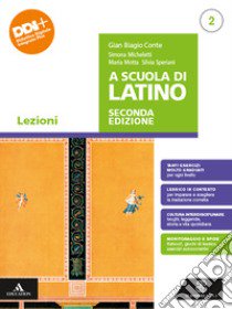 A SCUOLA DI LATINO. libro di CONTE GIAN BIAGIO - MICHELETTI SIMONA - MOTTA MARIA