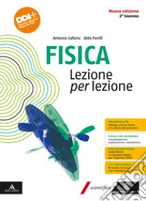 FISICA LEZ X LEZIONE 2A ED.2 BN libro di CAFORIO ANTONIO - FERILLI ALDO 