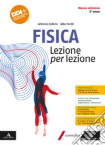 FISICA LEZ X LEZIONE 2A EDIZ. 3 ANNO libro di CAFORIO ANTONIO - FERILLI ALDO 
