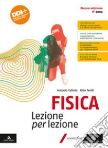 FISICA LEZ X LEZIONE 2A EDIZ. 4 ANNO libro di CAFORIO ANTONIO - FERILLI ALDO 