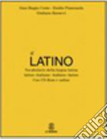 Il latino. Vocabolario della lingua latina. Latino-italiano italiano-latino. Con CD-ROM libro di CONTE GIAN BIAGIO  