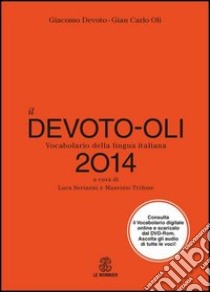 Il Devoto-Oli 2014. Vocabolario della lingua italiana. Con DVD-ROM libro di DEVOTO GIACOMO - OLI GIAN CARLO 