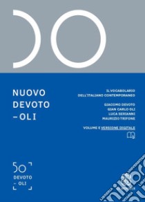 Nuovo Devoto-Oli. Il vocabolario dell'italiano contemporaneo 2021. Con App scaricabile su smartphone e tablet libro di Devoto Giacomo; Oli Gian Carlo; Serianni Luca