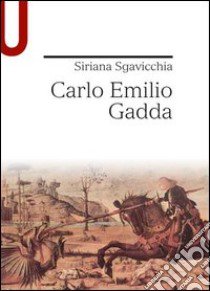 Carlo Emilio Gadda libro di Sgavicchia Siriana