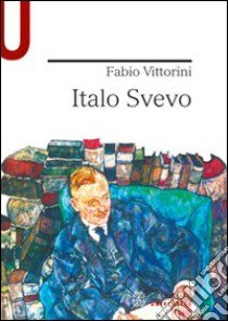 Italo Svevo libro di Vittorini Fabio