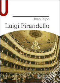 Luigi Pirandello libro di Pupo Ivan