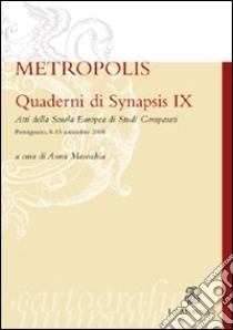 Quaderni di Synapsis. Vol. 9: Metropolis libro di Masecchia A. (cur.)