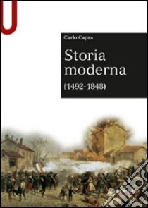 Storia moderna (1492-1848) libro di Capra Carlo