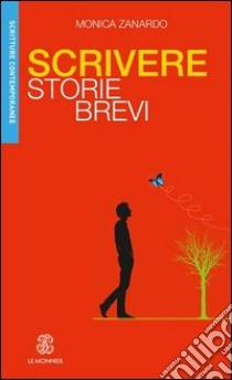 Scrivere storie brevi libro di Zanardo Monica