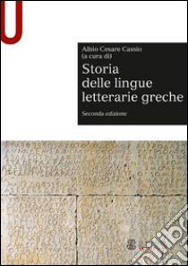 Storia delle lingue letterarie greche libro di Cassio Albio Cesare