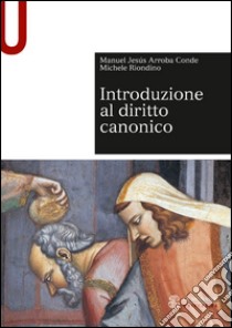 Introduzione al diritto canonico libro di Arroba Conde Manuel Jesús; Riondino Michele