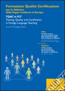 Formazione, qualità e certificazione per la didattica delle lingue moderne in Europa libro di Diadori P. (cur.)