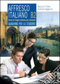 Affresco italiano B2. Quaderno per lo studente libro di Trifone Maurizio; Sgaglione Andreina