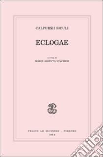 Eclogae libro di Calpurnio Siculo; Vinchesi M. A. (cur.)